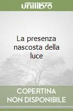 Nuovo Arrivo La presenza nascosta della luce