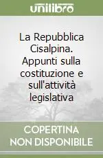 Ultima Occasione La Repubblica Cisalpina. Appunti sulla costituzione e sull‘attività legislativa