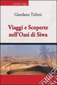 Viaggi e scoperte nell‘oasi di Siwa Compra Adesso