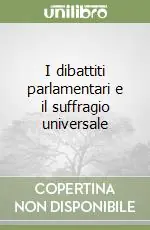 Economico I dibattiti parlamentari e il suffragio universale