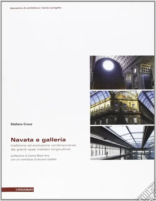 Navata e galleria. Tradizione ed evoluzione contemporanea dei grandi spazi mediani longitudinali Ultima Occasione