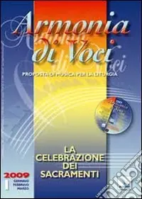 Armonia di voci (2009). Con CD Audio. Vol. 1 La celebrazione dei sacramenti Compra Adesso