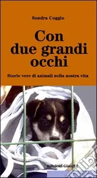Ultimissimo Modello Con due grandi occhi. Storie vere di animali nella nostra vita