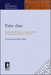 False date. Repertorio delle licenze di stampa veneziane con falso luogo di edizione (1740-1797) Novità