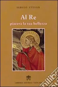 Al re piacerà la tua bellezza. Donne al servizio del Vangelo Saldi