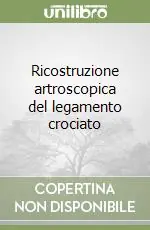 Compra Online Ricostruzione artroscopica del legamento crociato