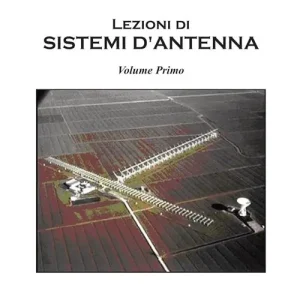 Lezioni di sistemi d‘antenna. Vol. 1 Super Prezzo