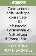 Carte antiche della Sardegna conservate nelle biblioteche Corsiomana e Vallicelliana di Roma. Ediz. illustrata. Vol. 3 Scelto Dai Clienti