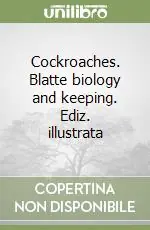 Promozione Esclusiva Cockroaches. Blatte biology and keeping. Ediz. illustrata