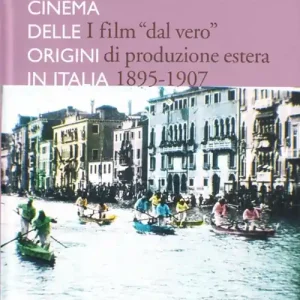 I film «dal vero» di produzione estera. Cinema delle origini in Italia Solo Oggi
