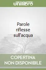Compra Adesso Parole riflesse sull‘acqua