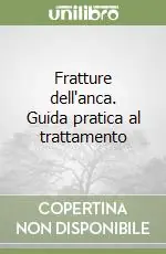 Fratture dell‘anca. Guida pratica al trattamento Miglior Prezzo