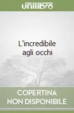 Bestseller L‘incredibile agli occhi