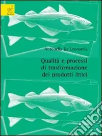 Qualità e processi di trasformazione dei prodotti ittici Spedizione Espresso
