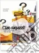 Ciao ragazzi! Corso d‘italiano A2/B1. Libro di casa Miglior Prezzo