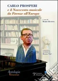 Carlo Prosperi e il Novecento musicale da Firenze all‘Europa Must-Have