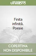Quantità Limitata Finita infinità. Poesie