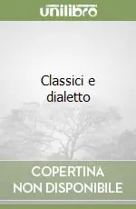 Ultime Pezzi Classici e dialetto