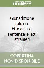 Giurisdizione italiana. Efficacia di sentenze e atti stranieri Quantità Limitata