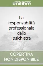 La responsabilità professionale dello psichiatra Offerta