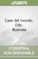 Promozione Case del mondo. Ediz. illustrata