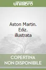 Aston Martin. Ediz. illustrata Offerta Speciale