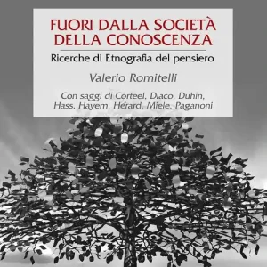 Fuori dalla società della conoscenza. Ricerche di etnografia del pensiero Promo Stagionale
