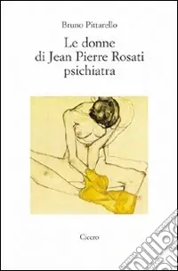 Novità Le donne di Jean Pierre Rosati psichiatra