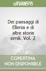 Dei paesaggi di Ellenia e di altre storie simili. Vol. 2 Esclusivo