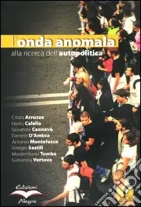 Must-Have L‘onda anomala. Alla ricerca dell‘autopolitica. Con DVD