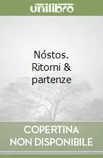 Direttamente Dal Produttore Nóstos. Ritorni & partenze