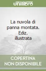 La nuvola di panna montata. Ediz. illustrata Occasione Imperdibile