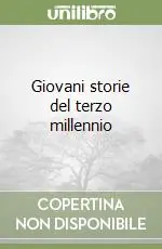 Subito Disponibile Giovani storie del terzo millennio