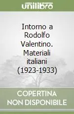 Must-Have Intorno a Rodolfo Valentino. Materiali italiani (1923-1933)