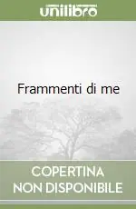 Frammenti di me Non Perdere