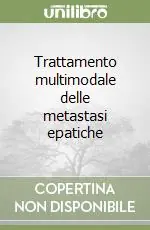 Trattamento multimodale delle metastasi epatiche Prezzo Basso