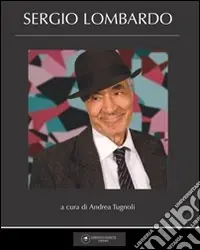Sergio Lombardo. Ediz. illustrata Compra Online