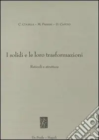 Solo Oggi I solidi e le loro trasformazioni. Reticoli e strutture