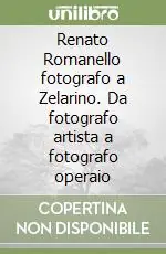Renato Romanello fotografo a Zelarino. Da fotografo artista a fotografo operaio Direttamente Dal Produttore