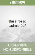 Acquista Ora Base rosso cadmio 524