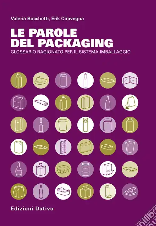 Promozione Esclusiva Le parole del Packaging. Glossario ragionato per il sistema imballaggio