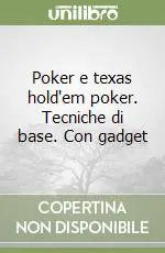 Poker e texas hold‘em poker. Tecniche di base. Con gadget Nuovo Arrivo