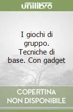 Soddisfatti O Rimborsati I giochi di gruppo. Tecniche di base. Con gadget