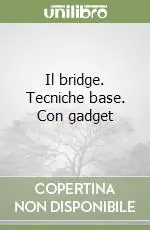 Il bridge. Tecniche base. Con gadget Vendita Finale