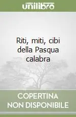 Riti, miti, cibi della Pasqua calabra Promozione Esclusiva