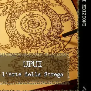 Upui. L‘arte della strega. L‘opera di Nicolò Mulè. Ediz. illustrata Spedito Oggi