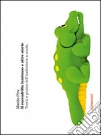 Bestseller Il coccodrillo luminoso e altre storie. Teoria e pratica dell‘audiovisivo a scuola
