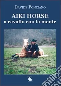 Prezzo Conveniente Aiki Horse. A cavallo con la mente