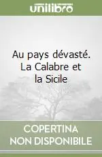 Au pays dévasté. La Calabre et la Sicile Offerta Del Giorno