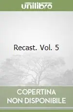 Recast. Vol. 5 Compra Oggi Stesso